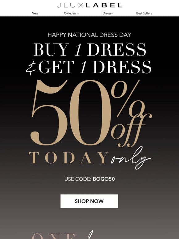 BOGO 50% off dresses ⏰ ONE DAY ONLY