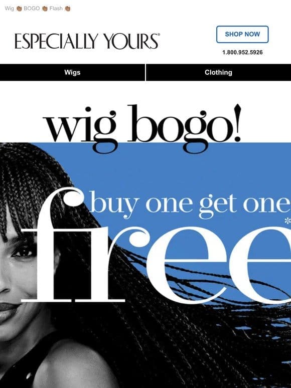 Buy 1 Wig， Get 1 Wig FREE – Today Only!