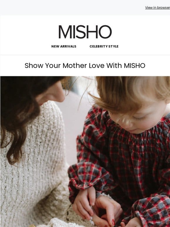 Celebrate Mother’s Day With MISHO