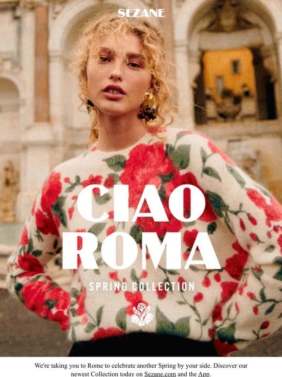 Ciao Roma， our Spring journey continues ✨