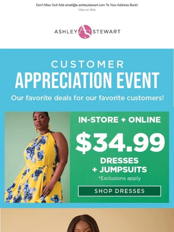 DRESSES are $34.99 in-store and online for Customer Appreciation Event!