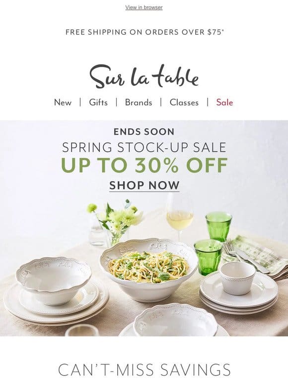 ENDS SOON: ⏲ Spring Entertaining Stock-Up Sale.