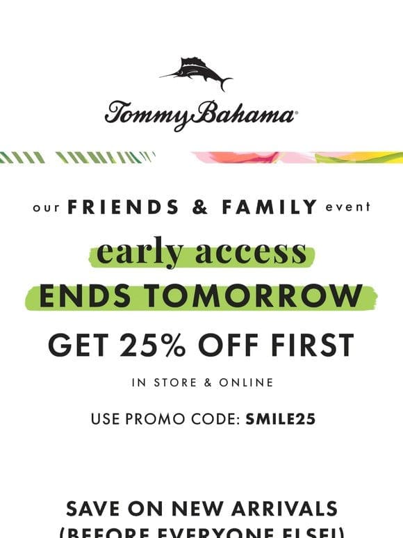 Early Access to 25% Off Ends Tomorrow!