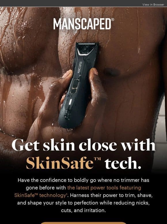 Explore our latest lineup of SkinSafe™ devices