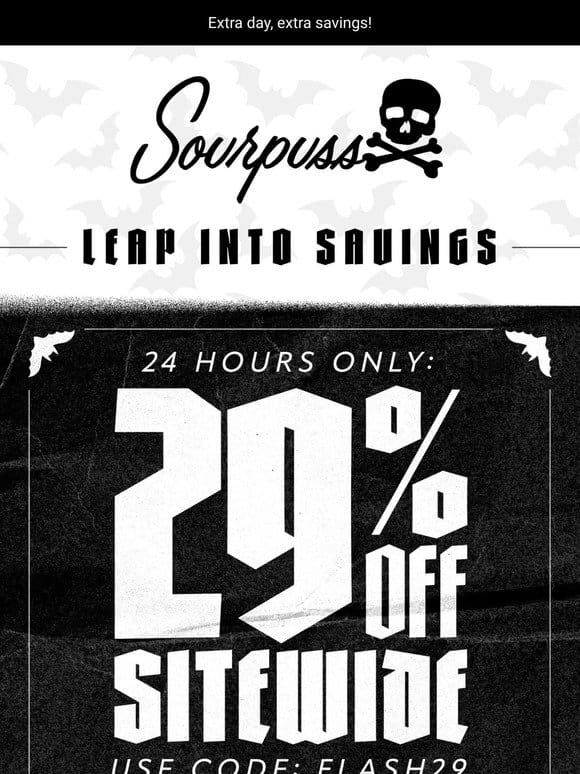 FLASH SALE   29% Off Sitewide for 24-Hours Only!