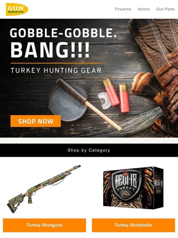 Gobble-Gobble. BANG!! Shop Turkey Hunting Gear.
