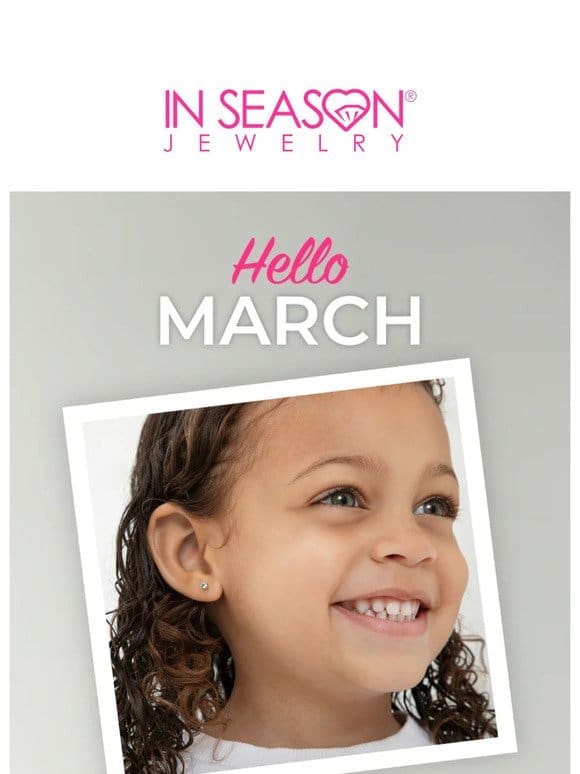 Hello March   Shop our Birthstone Collection!