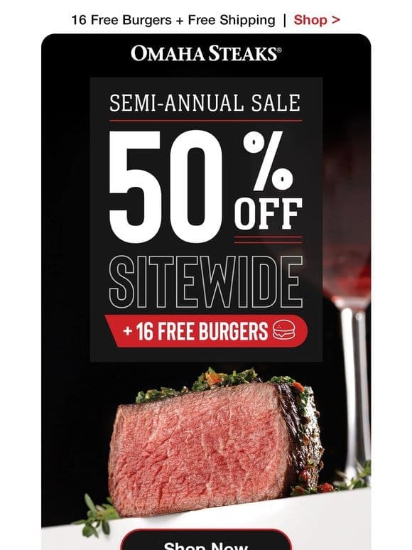 Hey burger buddy! Get 16 FREE Omaha Steaks Burgers.