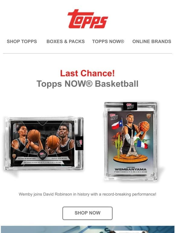 Last Chance | Victor Wembanyama Topps NOW® Basketball!