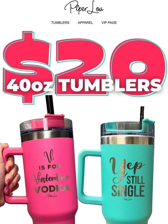 Last Chance for ALL 40oz Tumblers – ONLY $20!