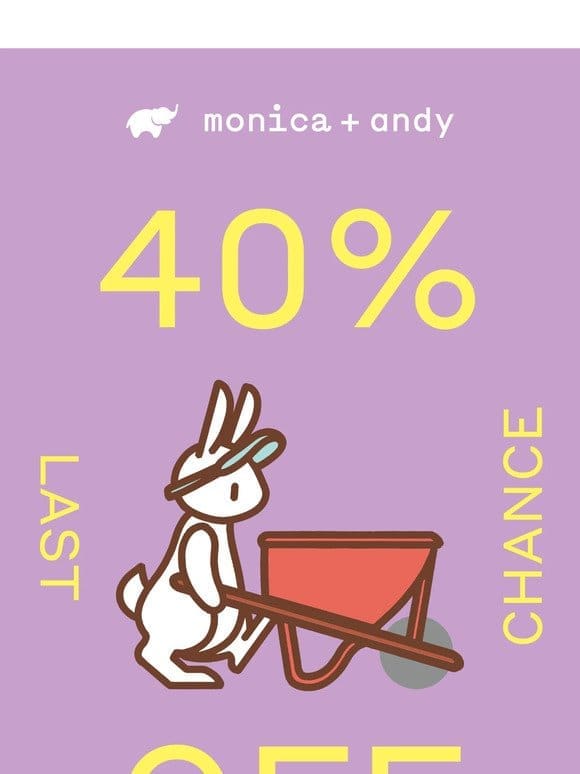 Last chance alert: 40% off Easter styles!