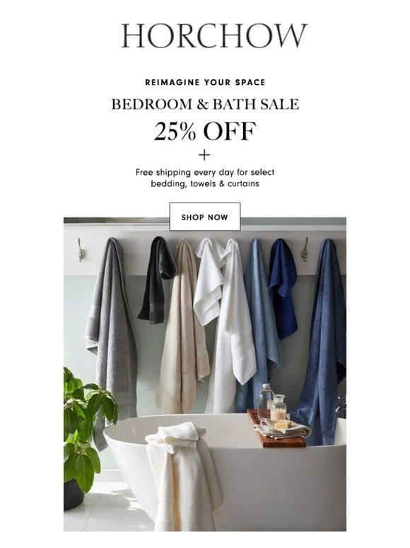 Last day! Take 25% off Bedroom & Bath