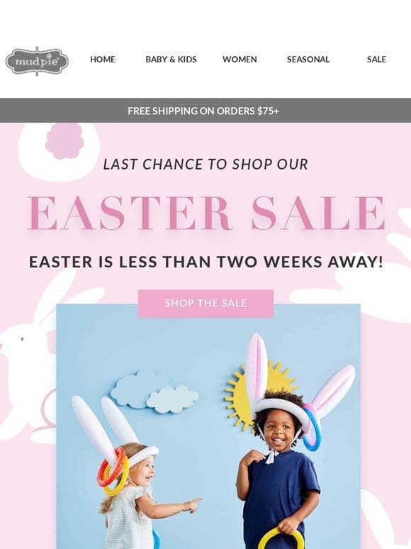 Last few hours to shop our Easter Sale