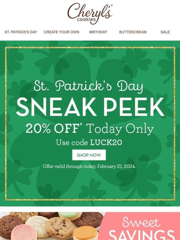 Lucky you! Get 20% off St. Patrick’s Day treats and more.