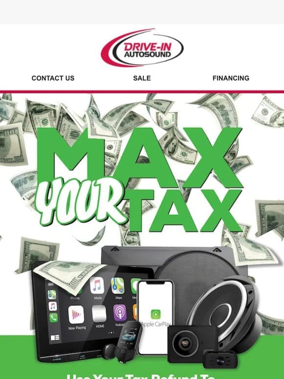 Max Your Tax Refund with Huge Savings Storewide!