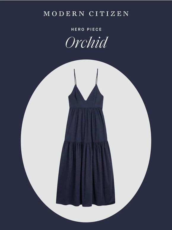 Meet Orchid — our occasion-ready staple