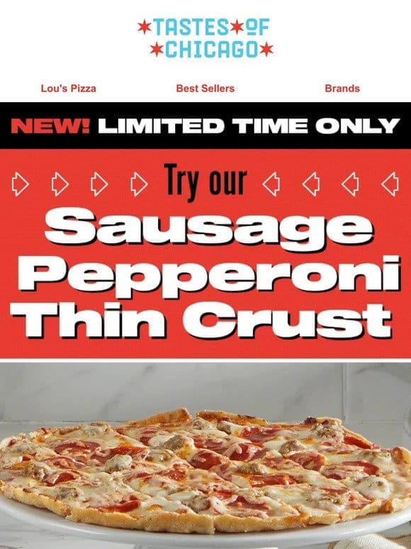 New!   Sausage Pepperoni + Thin