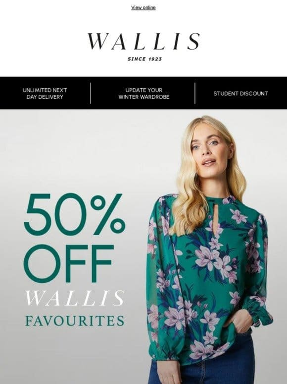 Open for 50% off Wallis favourites