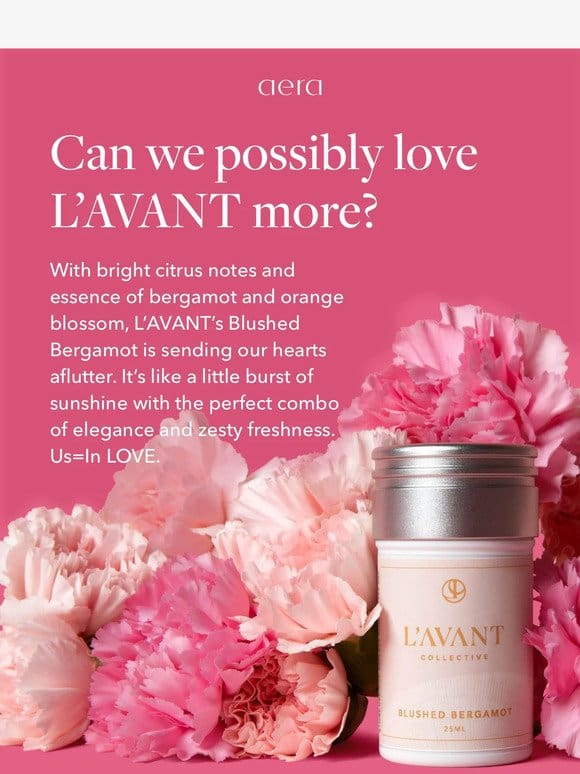 Our New L’AVANT Fragrance Has Us Totally Blushing