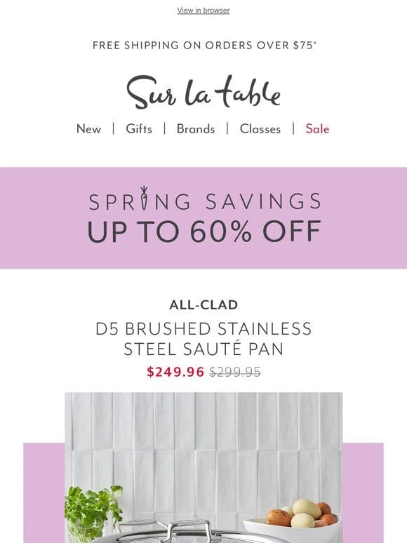 Spring Savings up to 60% off ends tonight.