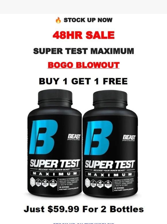 Super Test Max BOGO Blowout Ends soon..