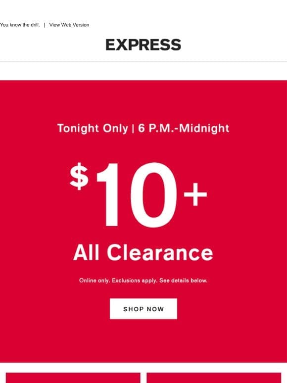 TONIGHT ONLY! $10+ all clearance online starts at 6 p.m.