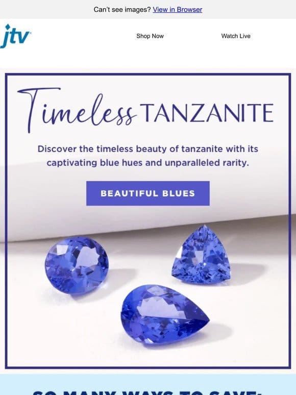 Tanzanite is timeless.