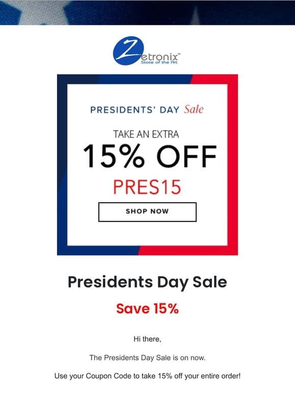 The Zetronix Presidents Day Sale is Now On