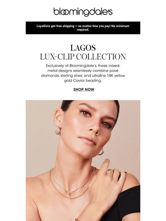 This LAGOS collection is only at Bloomingdale’s!