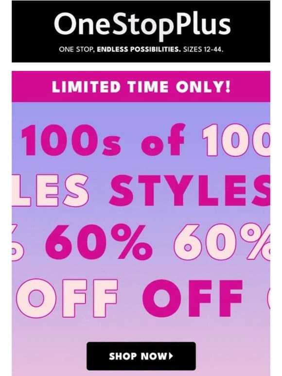 Today’s forecast: 60% off 100’s of styles