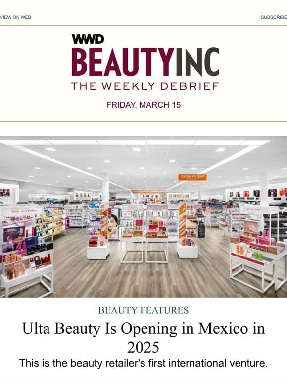 Ulta Beauty’s Mexico Launch， Artemis Patrick on Sephora’s Growth Strategy and More