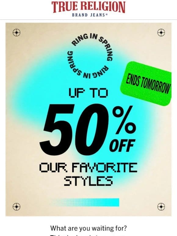 Up To 50% Off ENDS TOMORROW
