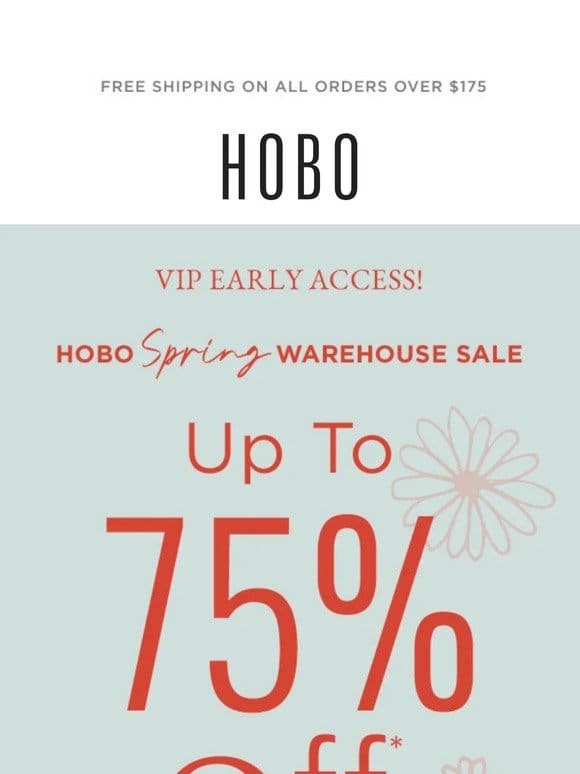 VIP Early Access! Shop Up To 75% Off