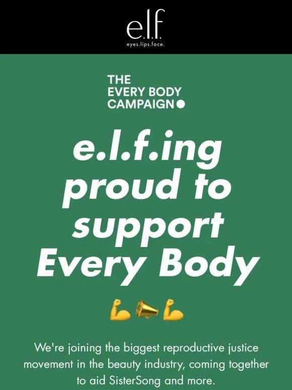 We’re e.l.f.ing proud to support the Every Body Campaign