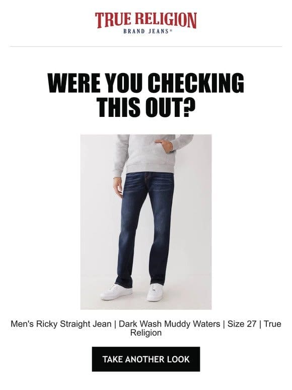 Were you checking out the Men’s Ricky Straight Jean | Dark Wash Muddy Waters | Size 27 | True Religion?