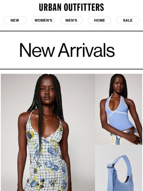 we’ve got ALL the NEW ARRIVALS