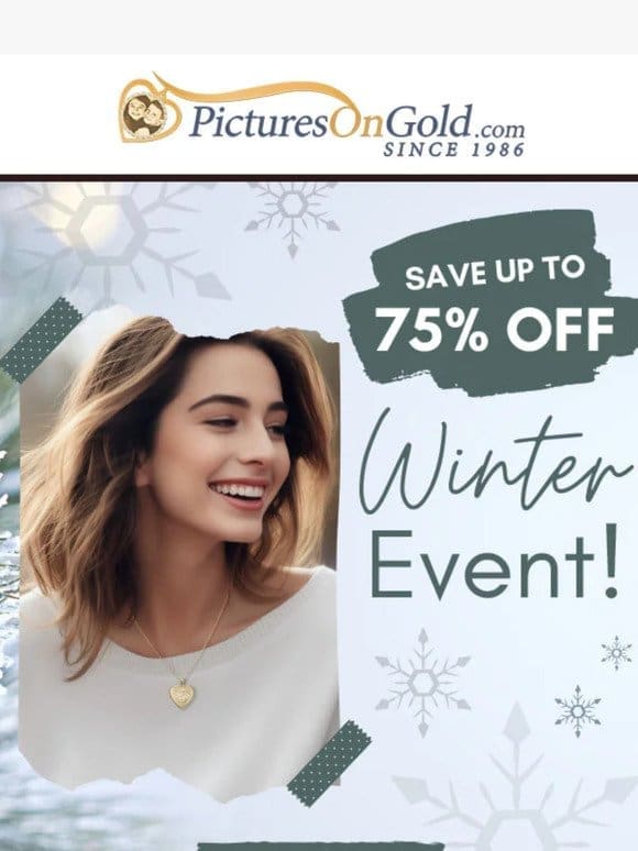 ❄️ Save Up To 75% Off In Our Winter Event!