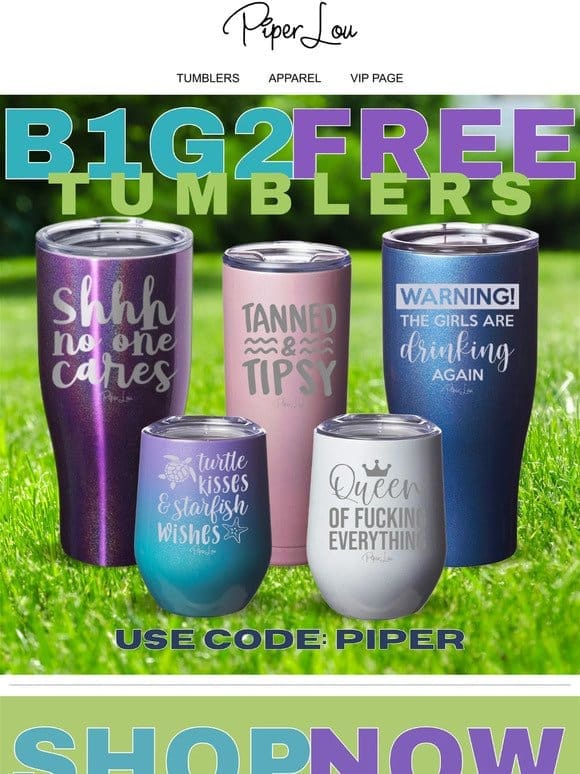 2 FREE TUMBLERS!