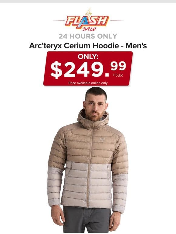 24 HOURS ONLY | ARC’TERYX CERIUM HOODIE | FLASH SALE