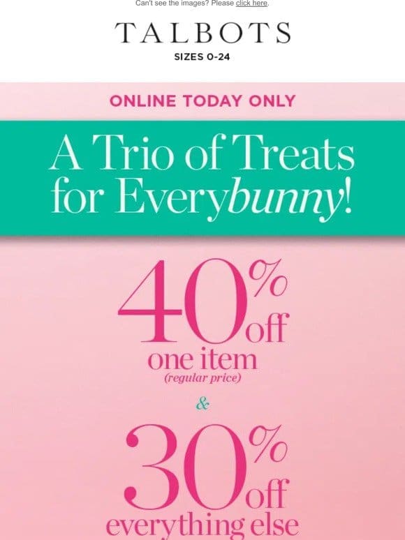 A Trio of Treats for You TODAY ONLY!