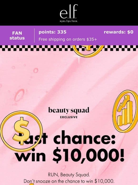 ATTN: Beauty Squad: Last chance to win $10，000