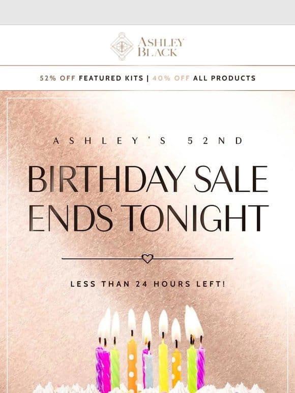 Ashley’s Birthday Sale Ends Tonight At Midnight!  ‍♂️