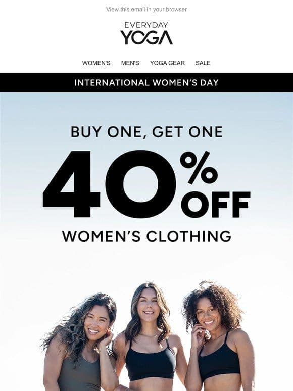 BOGO 40% off Women’s Clothing!