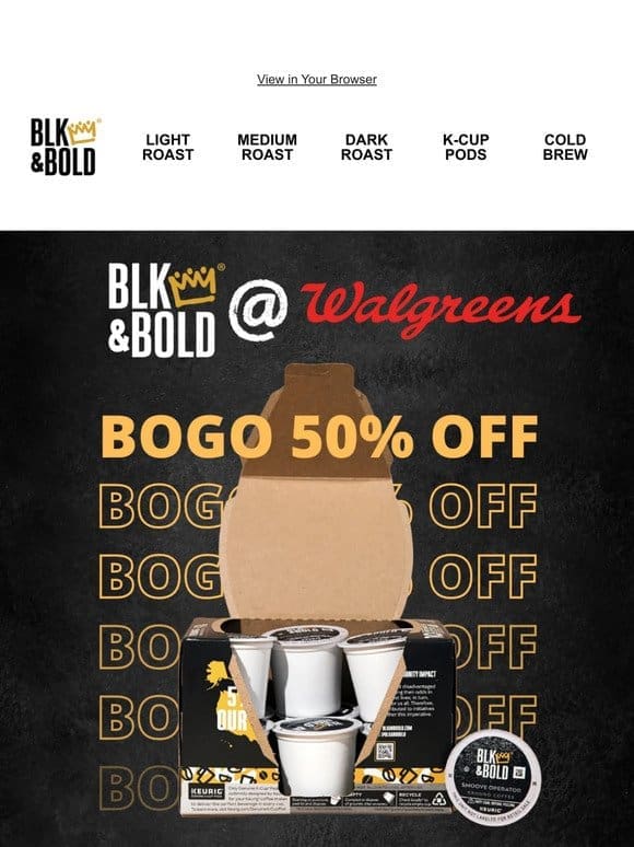 BOGO 50% Off BLK & Bold at Walgreens