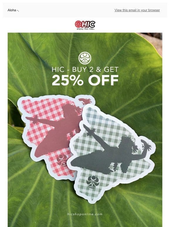 Celebrating Merrie Monarch Week! HIC 25% OFF!