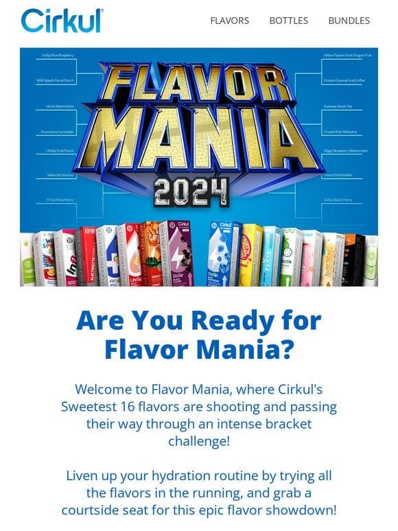 Cirkul’s 2024 Flavor Mania Bracket Challenge is here!