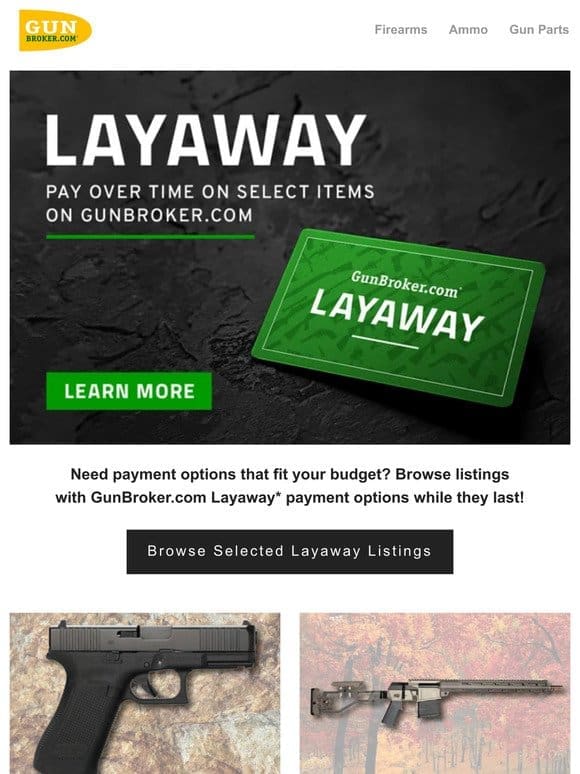 Don’t wait – Start your shopping now， pay later with layaway at GunBroker.com