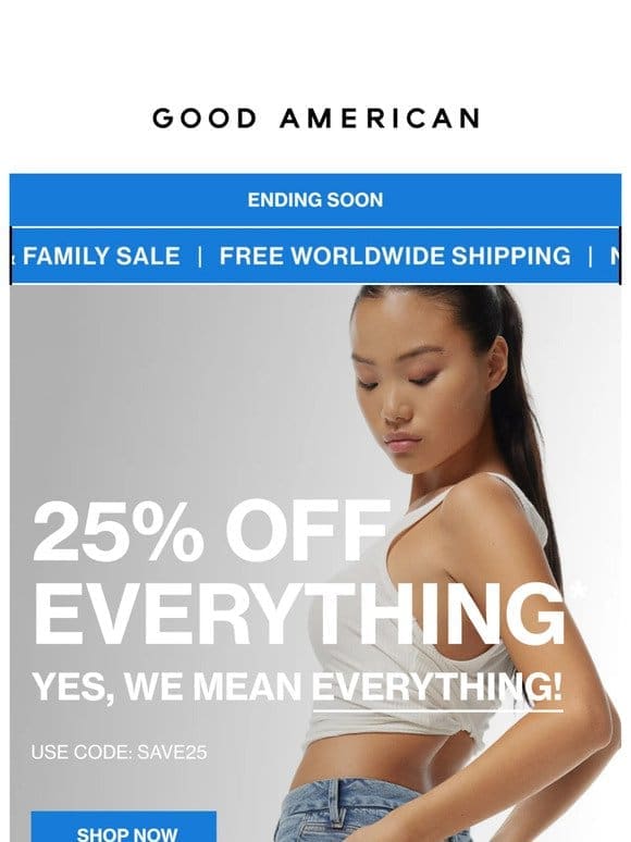 ENDING SOON: 25% OFF EVERYTHING