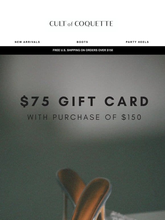 ENDS SOON: $75 Gift Card With Purchase