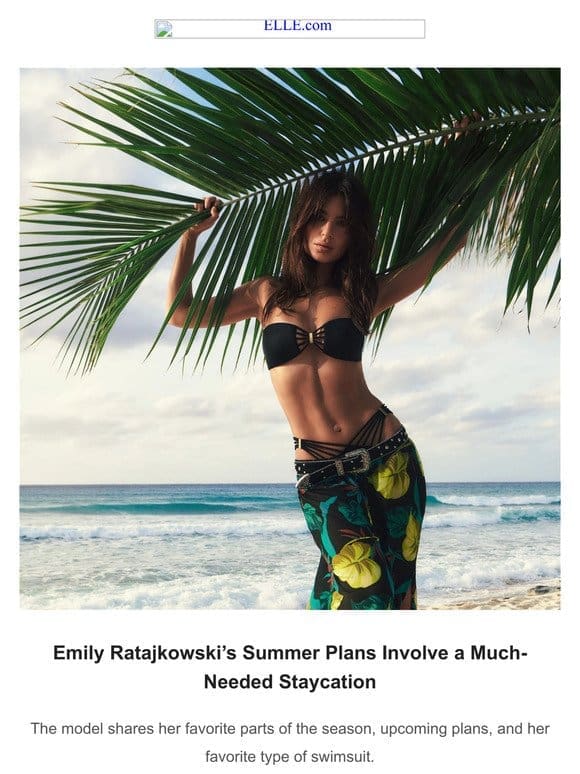 Emily Ratajkowski’s Summer Plans Involve a Much-Needed Staycation